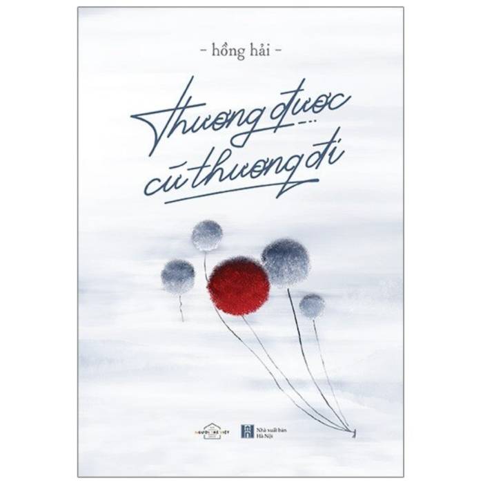 Bìa sách Thương được cứ thương đi, do Nhà xuất bản Văn học xuất bản năm 2020. Ảnh: Neta Books