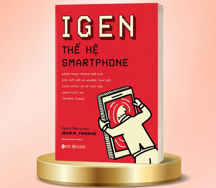 Bìa sách IGen- thế hệ smartphone: Sống trọn trong thế giới siêu kết nối và những thay đổi chưa từng có về tuổi trẻ, hạnh phúc và trưởng thành. Ảnh: Alpha Books