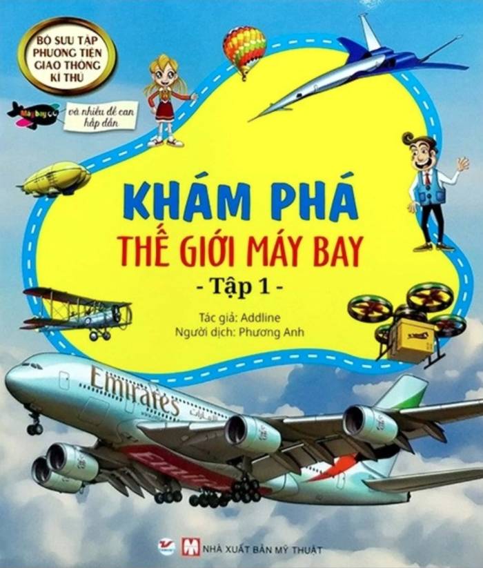 Bìa cuốn Khám phá thế giới máy bay (tập 1), tác giả Addline, Phương Anh chuyển ngữ, Nhà xuất bản Mỹ thuật liên kết Tân Việt Books phát hành. Ảnh: Tân Việt Books